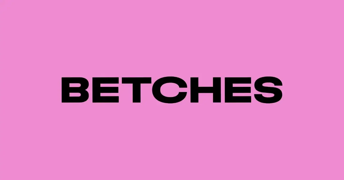 Betches